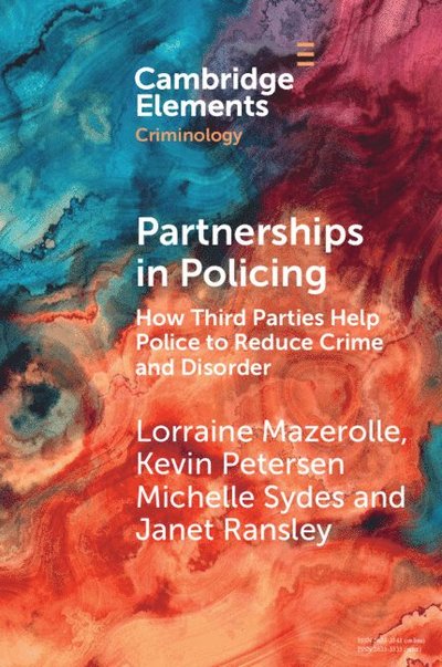 Cover for Mazerolle, Lorraine (University of Queensland) · Partnerships in Policing: How Third Parties Help Police to Reduce Crime and Disorder - Elements in Criminology (Paperback Book) (2025)