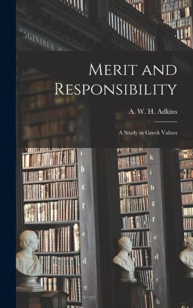 Cover for A W H (Arthur W H ) Adkins · Merit and Responsibility (Gebundenes Buch) (2021)