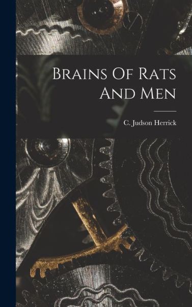 Cover for C Judson Herrick · Brains Of Rats And Men (Innbunden bok) (2021)