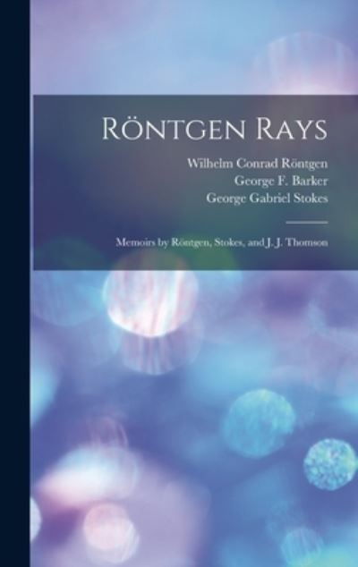 Cover for Wilhelm Conrad 1845-1923 Roentgen · Roentgen Rays (Hardcover Book) (2021)