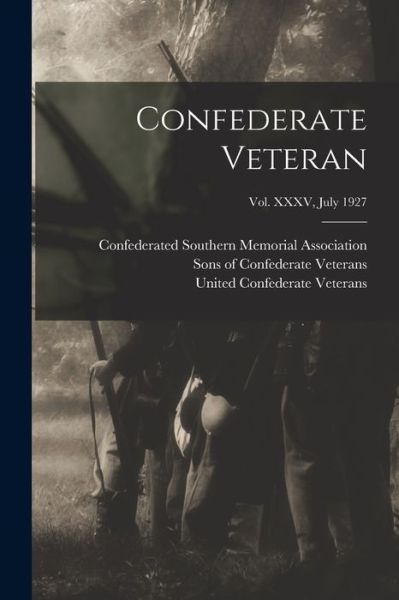 Cover for Confederated Southern Memorial Associ · Confederate Veteran; Vol. XXXV, July 1927 (Paperback Book) (2021)