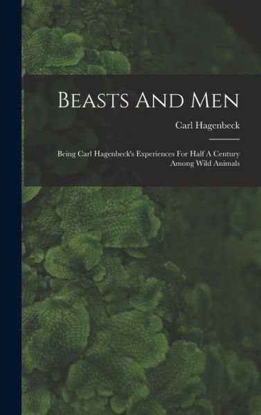 Cover for Carl Hagenbeck · Beasts and Men (Bog) (2022)