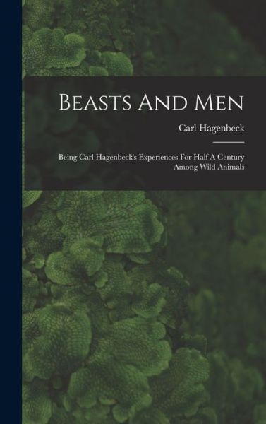 Cover for Carl Hagenbeck · Beasts and Men (Book) (2022)