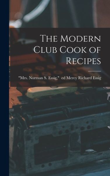 Cover for Mercy Richards Essig · Modern Club Cook of Recipes (Book) (2022)