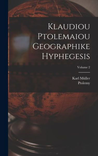 Cover for Ptolemy · Klaudiou Ptolemaiou Geographike Hyphegesis; Volume 2 (Book) (2022)