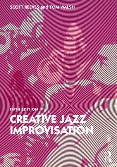 Cover for Reeves, Scott (The City College of the City University of New York, USA) · Creative Jazz Improvisation (Paperback Bog) (2022)