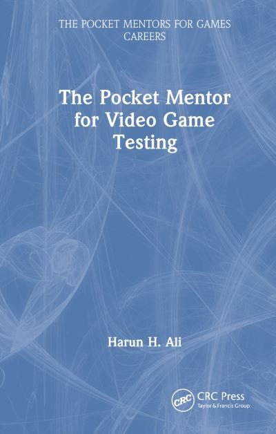Cover for Harun H. Ali · The Pocket Mentor for Video Game Testing - The Pocket Mentors for Games Careers (Hardcover Book) (2023)