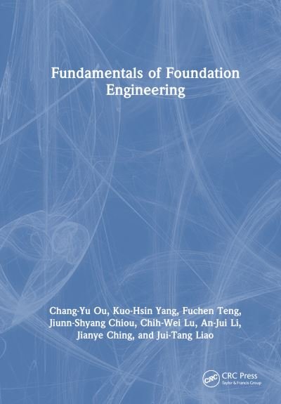 Cover for Ou, Chang-Yu (National Taiwan University of Science and Technology, Taiwan) · Fundamentals of Foundation Engineering (Gebundenes Buch) (2023)