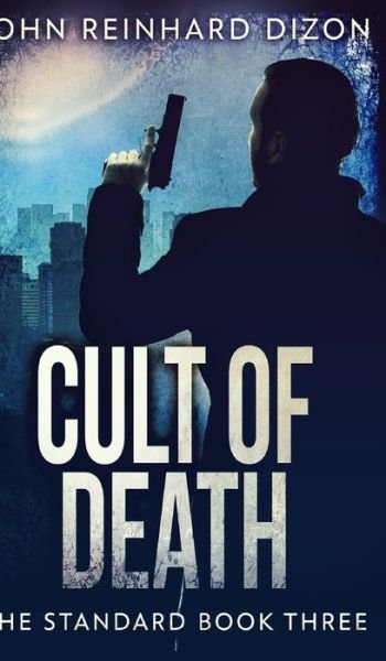 Cover for John Reinhard Dizon · Cult Of Death (The Standard Book 3) (Hardcover Book) (2021)