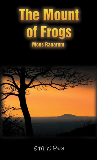 Cover for S M W Price · The Mount of Frogs: Mons Ranarum (Hardcover Book) (2024)