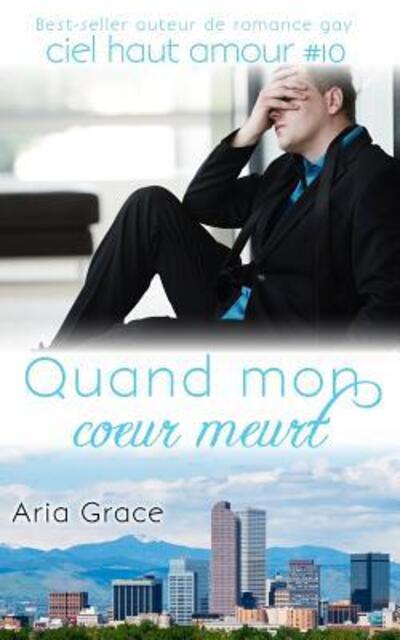 Cover for Aria Grace · Quand mon coeur meurt (Paperback Book) (2019)