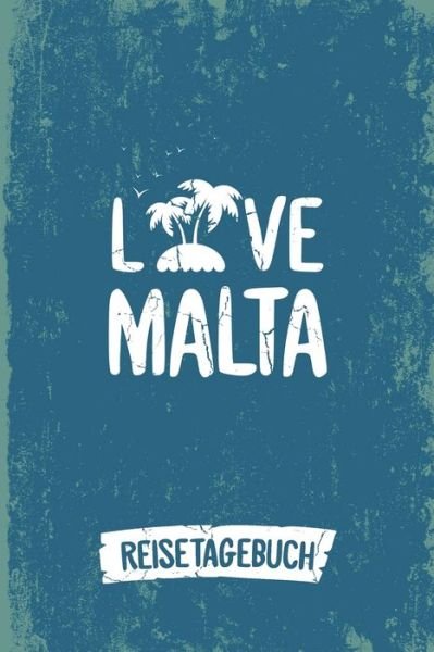 Cover for Insel Reisetagebuch Publishing · Love Malta Reisetagebuch (Paperback Bog) (2019)