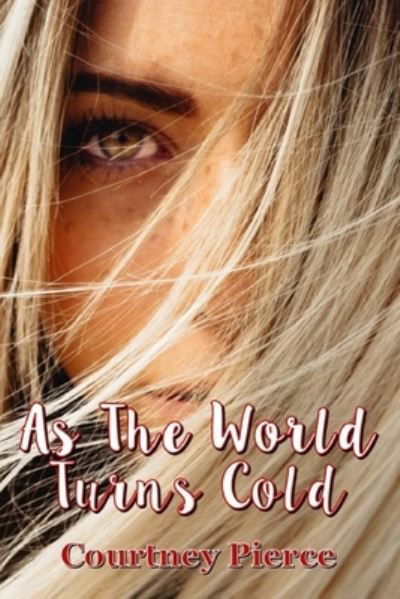 Cover for Courtney Pierce · As The World Turns Cold (Paperback Bog) (2019)