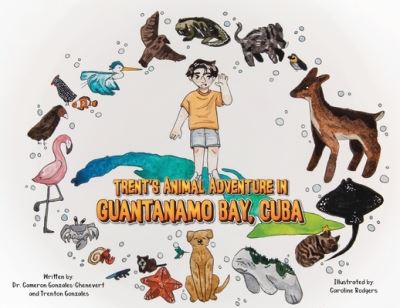 Cover for Cameron Gonzales-Chenevert · Trent's Animal Adventure in Guantanamo Bay, Cuba (Book) (2023)