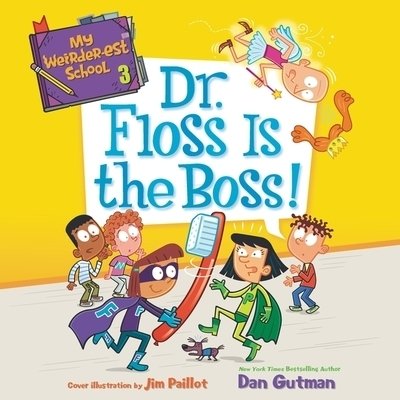 My Weirder-est School #3 Dr. Floss Is the Boss! - Dan Gutman - Música - Harpercollins - 9781094026985 - 15 de outubro de 2019