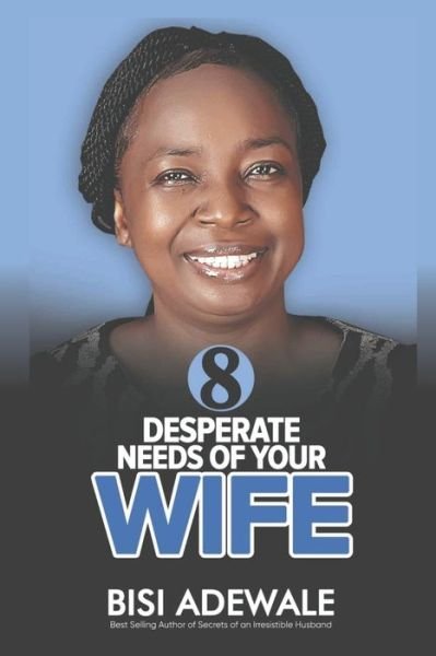 Cover for Bisi Adewale · 8 Desperate Needs Of Your Wife (Paperback Book) (2019)