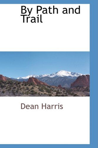 Cover for Dean Harris · By Path and Trail (Paperback Book) (2009)