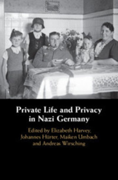 Cover for Elizabeth Harvey · Private Life and Privacy in Nazi Germany (Hardcover Book) (2019)