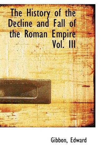 Cover for Gibbon Edward · The History of the Decline and Fall of the Roman Empire Vol. III (Hardcover Book) (2009)