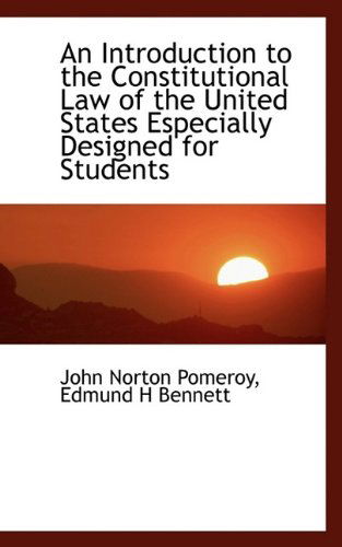 Cover for John Norton Pomeroy · An Introduction to the Constitutional Law of the United States Especially Designed for Students (Paperback Book) (2009)