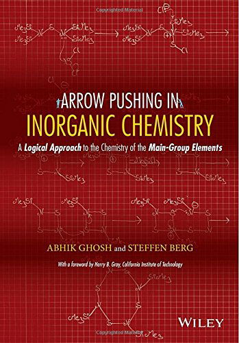 Cover for Abhik Ghosh · Arrow Pushing in Inorganic Chemistry: A Logical Approach to the Chemistry of the Main-Group Elements (Paperback Book) (2014)