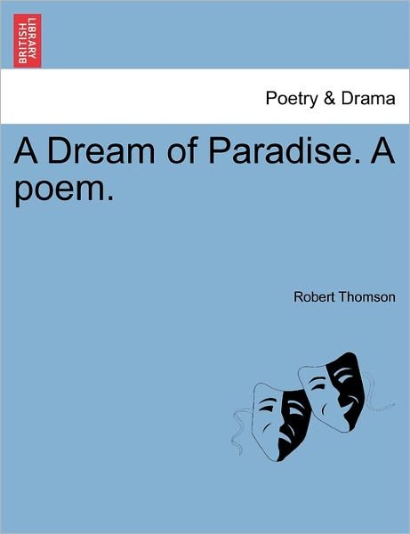 Cover for Robert Thomson · A Dream of Paradise. a Poem. (Pocketbok) (2011)