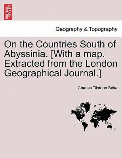 Cover for Charles Tilstone Beke · On the Countries South of Abyssinia. [with a Map. Extracted from the London Geographical Journal.] (Paperback Book) (2011)