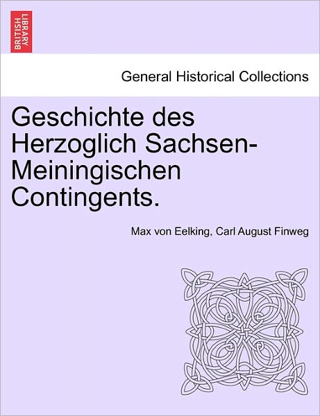 Cover for Max Von Eelking · Geschichte Des Herzoglich Sachsen-meiningischen Contingents. (Paperback Book) (2011)