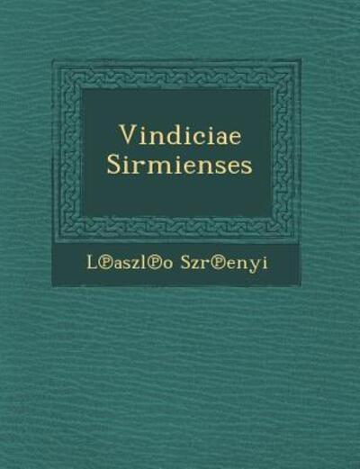 Cover for L Aszl O Sz R Enyi · Vindiciae Sirmienses (Paperback Bog) (2012)