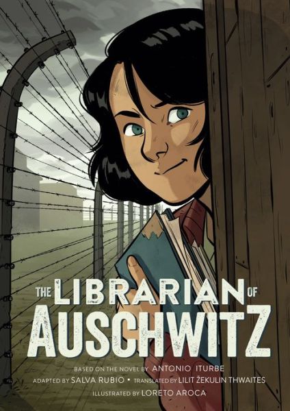 The Librarian of Auschwitz: The Graphic Novel - Antonio Iturbe - Books - Henry Holt and Co. (BYR) - 9781250842985 - January 3, 2023