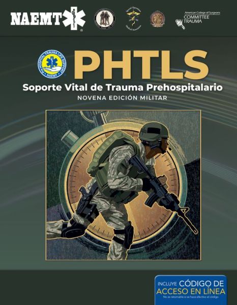 Cover for National Association of Emergency Medical Technicians (NAEMT) · PHTLS: Soporte Vital de Trauma Prehospitalario, Novena Edicion Militar: Soporte Vital de Trauma Prehospitalario, Novena Edicion Militar (Paperback Book) (2020)