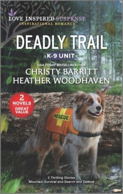 Deadly Trail - Christy Barritt - Kirjat - Love Inspired Mmp 2in1 K9 (K9 Unit) - 9781335475985 - tiistai 23. tammikuuta 2024