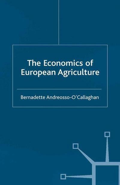 Cover for Bernadette Andreosso-O'Callaghan · The Economics of European Agriculture (Paperback Bog) [1st ed. 2003 edition] (2003)