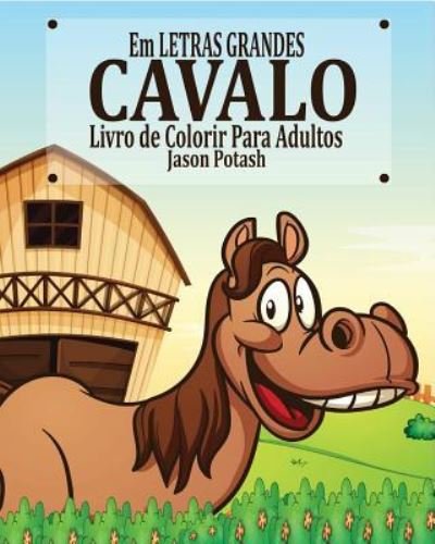 Cover for Jason Potash · Cavalo Livro de Colorir Para Adultos (Paperback Book) (2020)
