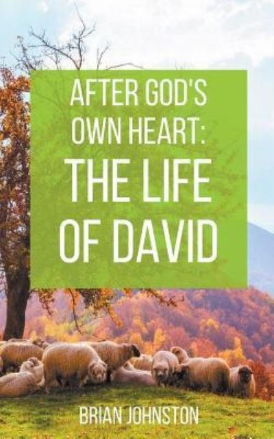Cover for Brian Johnston · After God's Own Heart The Life of David (Paperback Book) (2018)