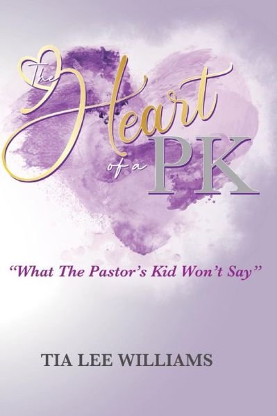 Cover for Tia Lee-Williams · Heart of a PK (Book) (2022)