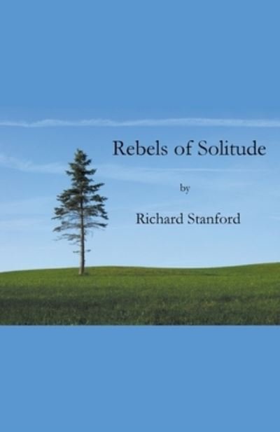 Richard Stanford · Rebels of Solitude (Bog) (2021)