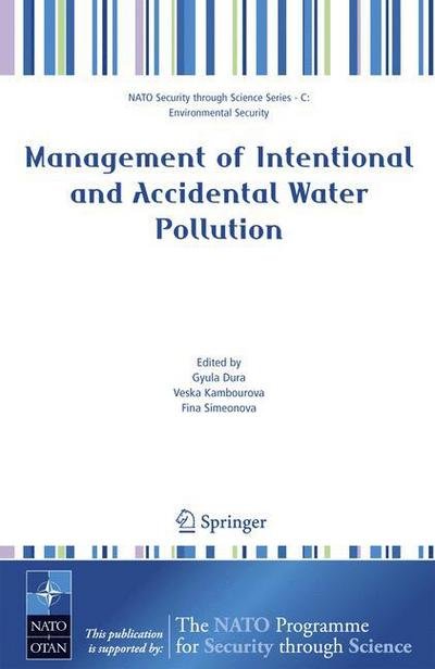 Cover for Gyula Dura · Management of Intentional and Accidental Water Pollution - Nato Security through Science Series C: (Hardcover bog) [2006 edition] (2006)