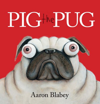 Cover for Aaron Blabey · Pig the Pug (Paperback Bog) (2015)