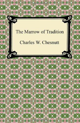 Cover for Charles W. Chesnutt · The Marrow of Tradition (Paperback Book) (2010)