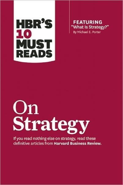 Cover for Michael E. Porter · HBR's 10 Must Reads on Strategy (including featured article &quot;What Is Strategy?&quot; by Michael E. Porter) - HBR's 10 Must Reads (Paperback Book) (2011)