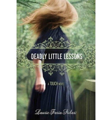 Cover for Laurie Faria Stolarz · Deadly Little Lessons: A Touch Novel (Paperback Book) (2014)