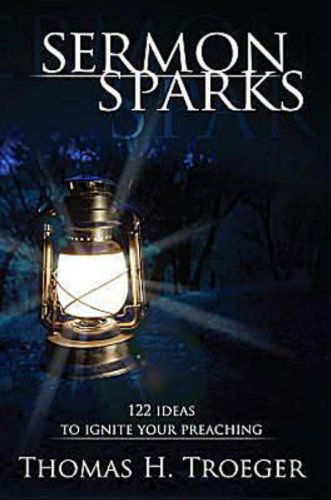 Cover for Thomas H. Troeger · Sermon Sparks: 122 Ideas to Ignite Your Preaching (Taschenbuch) (2011)