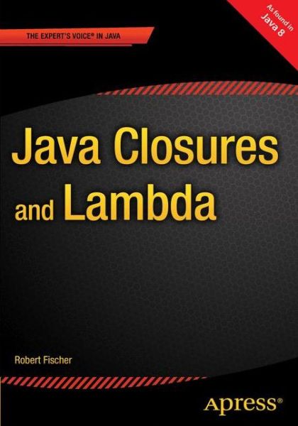 Cover for Robert Fischer · Java Closures and Lambda (Taschenbuch) [1st edition] (2015)