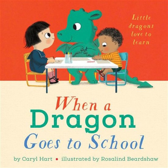 Cover for Caryl Hart · When a Dragon Goes to School (Innbunden bok) (2021)