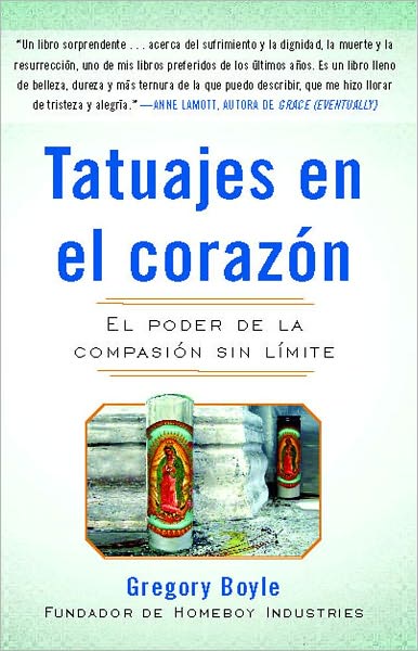Cover for Fr. Gregory Boyle · Tatuajes en El Corazon: El Poder De La Compasión Sin Límite (Taschenbuch) (2010)