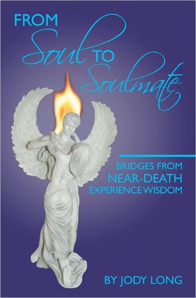 Cover for Jody Long · From Soul to Soulmate: Bridges from Near-death Experience Wisdom (Pocketbok) (2010)