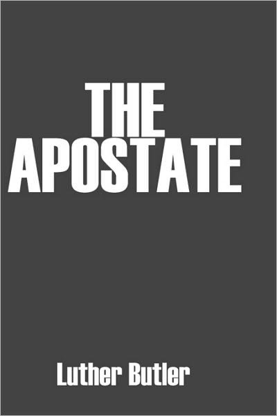 Cover for Luther Butler · The Apostate (Paperback Book) (2008)