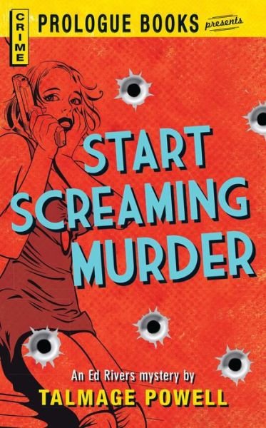 Start Screaming Murder - Talmage Powell - Books - Prologue Books - 9781440555985 - October 10, 2012