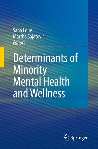 Cover for Sana Loue · Determinants of Minority Mental Health and Wellness (Paperback Book) [Softcover reprint of hardcover 1st ed. 2009 edition] (2010)